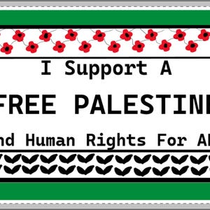 Yard Sign - I Support A Free Palestine and Human Rights For All- Activist Support with Poppies
