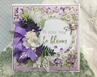 Time To Bloom Hand Made Floral  Encouragement Card