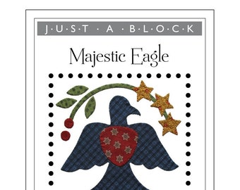 Puede incluir: Un patrón tradicional de bloque de acolchado aplicado que presenta un águila azul con un corazón rojo y estrellas, rodeado de una vid verde con bayas rojas y estrellas doradas. El bloque mide 20,3 cm por 20,3 cm. "JUST A BLOCK" y "Majestic Eagle" están impresos en la parte superior de la imagen. "A traditional emblem of strength and freedom." está impreso debajo del bloque. "Use your favorite applique method" y "Design by Kay Mackenzie" están impresos en la parte inferior de la imagen.