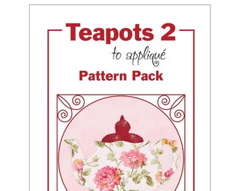 Teapots 2 to Appliqué Pattern Pack, Teapot Patterns