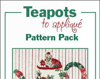 Teapots to Appliqué Pattern Pack, Teapot Patterns