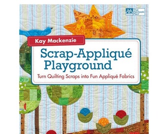 Scrap Quilting Book, Scrap-Appliqué Playground