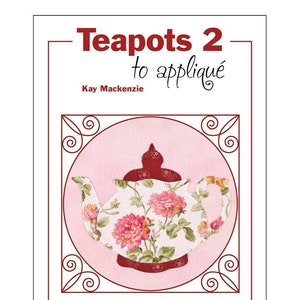 Teapots 2 to Appliqué book, Teapot Patterns