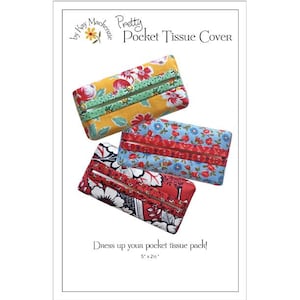 May include: Three rectangular fabric pocket tissue covers featuring floral patterns in yellow, blue, and red. The text reads: by Kay Mackenzie Pretty Pocket Tissue Cover, Dress up your pocket tissue pack! 5" x 2 1/2".