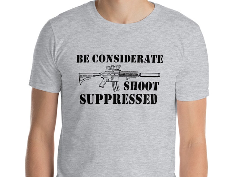 Shoot Suppressed AR-15 M4 Shirt Military Shirt Custom Graphic Tee Firearm Shirt Short-Sleeve Unisex Pro Gun T-Shirt More Colors Available image 1