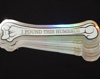 I Found This Humerus Pun Punny Bone Sticker Created From Hand Drawn Art