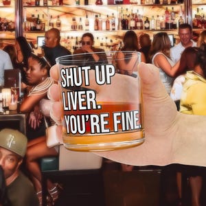 Shut Up Liver. You&#39;re Fine. scotch glassware, groomsmen gift, bourbon lover gift, neat glass, whiskey glassware, old fashioned, scotch glass
