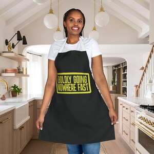 Boldly Going Nowhere Fast, Geschenk für Bäcker, Grillschürze, lustiges Geschenk, Geschenkidee für Köche, Kochgeschenke, lustiges Geschenk