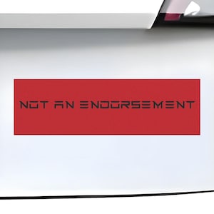 Anti Elon Musk Bumper Sticker: &#39;Not An Endorsement&#39; Vinyl Decal