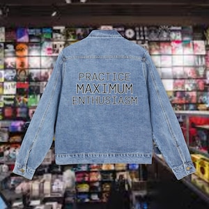 Practice Maximum Enthusiasm, denim trucker jacket, womens denim jacket, denim jacket outfit, jacket, oversized denim jacket, gift ideas