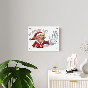 Snitches get stitches, Elf, acrylic glass prints, acrylic glass art, artwork on acrylic glass, bathroom art,acrylic glass prints,funny decor