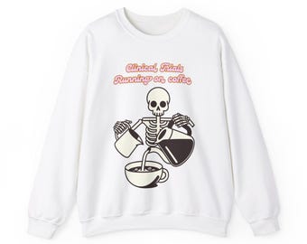 Clinical Trials running on coffee Sweatshirt; Funny research sweatshirt