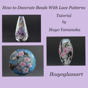 May include: Image of decorative glass beads with lace patterns and floral designs. The image includes the text "How to Decorate Beads With Lace Patterns" and "Tutorial by Ikuyo Yamanaka". The beads feature various colours and patterns.