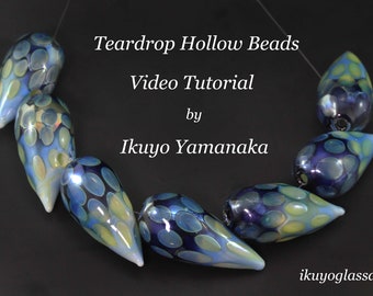 Lampwork Video Tutorial: Teardrop  Blown Hollow Beads  by Ikuyo Yamanaka