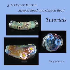 May include: Image features three glass beads with floral designs. One is a curved bead with a green and white pattern. Another has pink flowers, and the third has blue flowers. Text reads "3-D Flower Murrini, Striped Bead and Curved Bead, Tutorials, Ikuyoglassart."