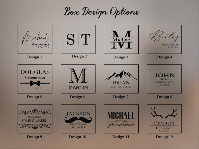 May include: Twelve different box designs for a groomsman gift. Each design features a different name, date, and design element. The designs include a mountain range, a mustache, a bow tie, and a monogram.