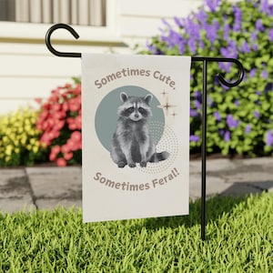 Garden Flag, Funny Raccoon Banner &#39;Sometimes Cute Sometimes Feral&#39;, Outdoor Sarcasm, Yard Decor, Lawn Sign, Home Decor, Gift for Gardeners