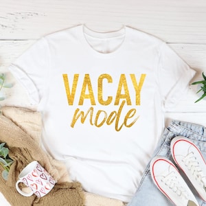 Vacay Mode Shirt, Glitter Vacay Mode Shirt, Travel Shirt, Adventure Shirt, Vacation Shirts, Hiking Shirt, Woman Travel Shirt, Traveler Gifts