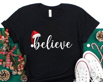 Believe Christmas Shirt, Christmas Shirt, Merry Christmas Shirt, Cute Christmas Tee, Christmas Family Shirt, Christmas Party Shirt,Xmas Gift