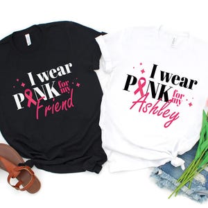 I Wear Pink For My Custom Breast Cancer Support Shirts, Breast Cancer Shirt, Breast Cancer Awareness Shirt, Cancer Survivor Tee, Pink Ribbon