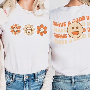 Have A Good Day Shirt, Good Feeling T-Shirt, Inspirational T-Shirt, Mental Health Shirt, Good Day Shirt, Feeling Shirt, Positive Vibes Shirt