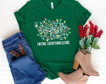 I'm Fine Everything Is Fine Shirt, Christmas Lights Shirt, Merry Christmas Shirt, Cute Xmas Shirt, Christmas Family Shirts, Funny Xmas Shirt