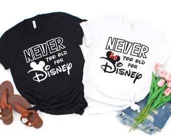Never Too Old For Disney Shirt, Mickey And Minnie Shirt, Custom Disney Shirt, Disney Matching Shirt, Disney Epcot Shirt, Disney Couple Shirt