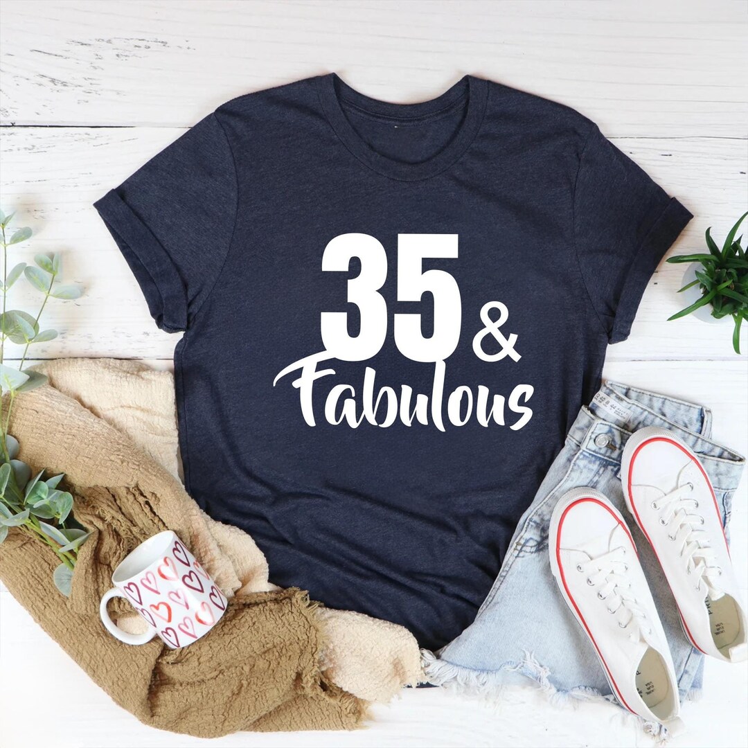 35 and Fabulous Birthday Shirt, Fabulous Birthday Shirt, Birthday Party ...