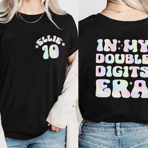 Custom In My Double Digits Era Shirt, 10 Years Old Birthday, 10th Birthday Gift, Teenager Gift, Birthday Girl Shirt, Teenager Birthday Shirt