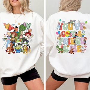 You&#39;ve Got A Friend In Me Sweatshirt, Disney Toy Story Sweater, Disney Trip Hoodie, Disney Friends Tee,Toy Story Characters Tee,Best Friends