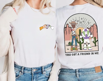 You Got A Friend In Me Shirt, Disney Toy Story Shirt, Woody And Buzz Lightyear Shirt, Toy Story Shirt, Disneyland Shirt, Disney Friend Shirt