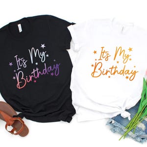 It&#39;s My Birthday Shirt, Birthday Shirt, Custom Birthday Shirt, Birthday Girl Shirt, Women Birthday Shirt, Birthday Party Shirt,Birthday Gift