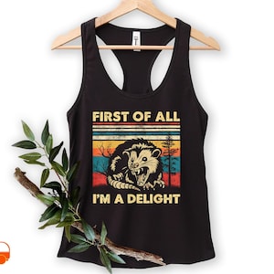 Retro First Of All I'm A Delight Sarcastic Angry Opossum Racerback, Funny Opossum Lover Crop Tank Top,Cute Sarcastic Racerback Tank Top