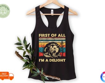 Retro First Of All I'm A Delight Sarcastic Angry Opossum Racerback, Funny Opossum Lover Crop Tank Top,Cute Sarcastic Racerback Tank Top