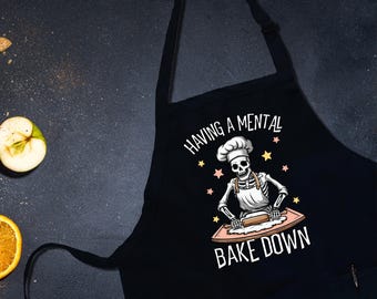Having a Mental Bake Down Apron, Skeleton Chef Apron, Gift for Baker, Funny Cooking Apron, Halloween Baking Apron, Halloween Chef Aprons