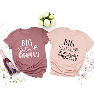 Big Sister Finally, Big Sister Again, Baby Shower Gift, Promoted To Big Sister, Matching Sibling Shirt, Big Sister Shirt, Baby Announcement