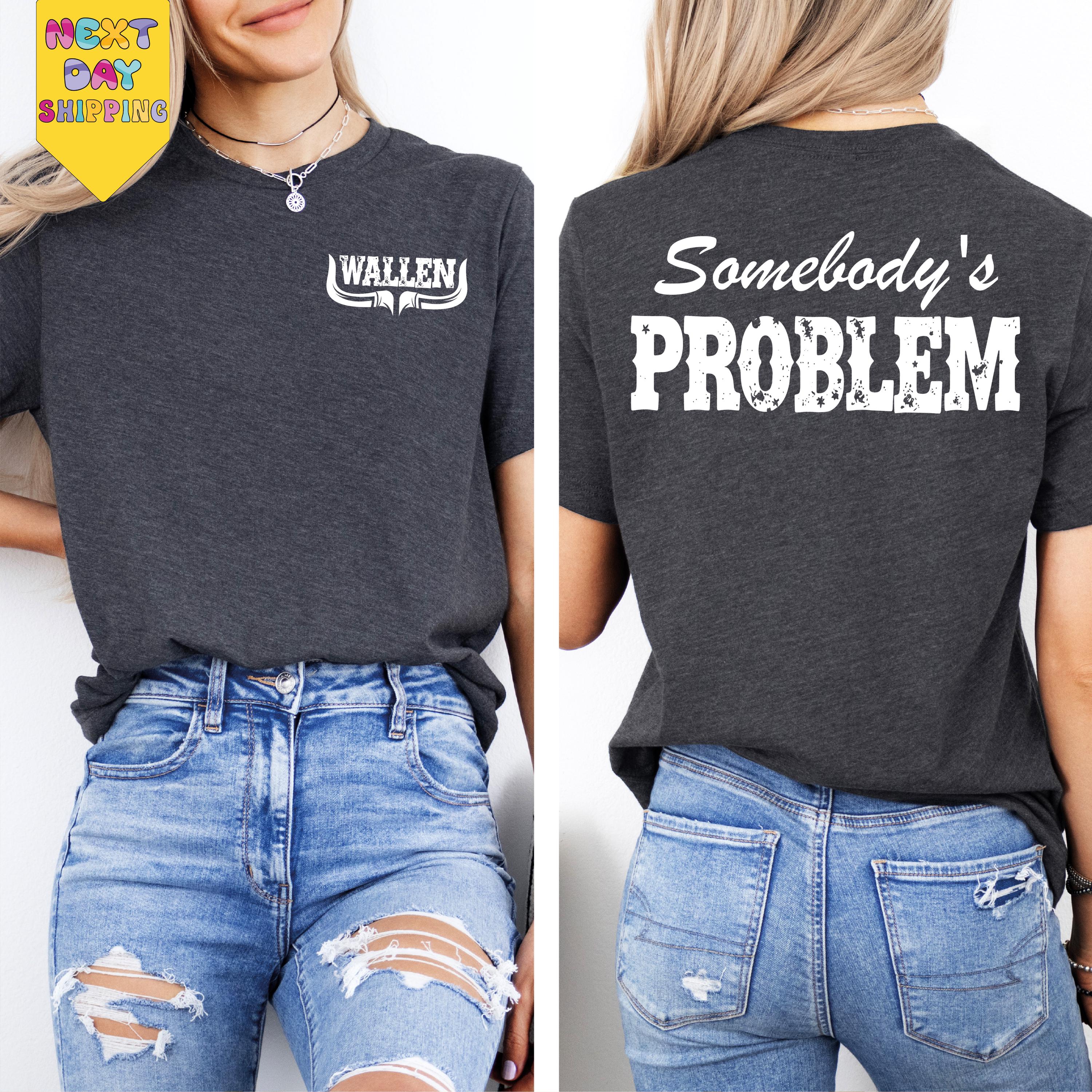 Somebody's Problem Shirt, Somebody Shirt, Concert Shirt for Couples, Matching Concert Shirt,Christmas Gift for Girlfriend,Gift for Boyfriend