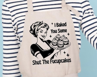 I Baked You Some Shut The Fucupcakes Apron, Funny Baking Apron, Baker Apron, Baking Gift, Housewife Apron, Mom Kitchen Apron, Apron For Mom
