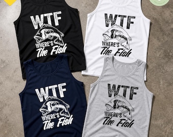 WTF Shirt, Funny Fishing Shirt, Where is the Fish Shirt, Funny T-Shirt, Fishing tee, Funny Gift for Father, Funny Mans Shirt, Sarcastic Gift