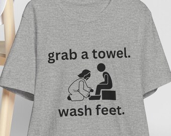 Grab a Towel Wash Feet Tee - Christian Unisex T-shirt