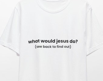 WWJD Christian T-shirt, 'What Would Jesus Do' Unisex Tee