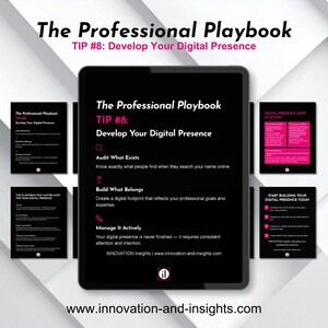 May include: A digital tablet displays The Professional Playbook Tip #8: Develop Your Digital Presence, featuring sections on auditing, building, and managing a digital footprint, with the website innovation-and-insights.com at the bottom.