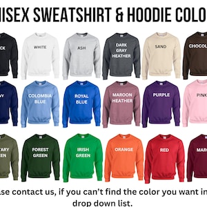 a collection of unisex sweatshirt and hoodie colors, including black, white, ash, gray, heather, sand, chocolate, navy, Colombia, royal blue, maroon, purple, pink, military, forest green, Irish green, orange, red, maroon, and maroon.