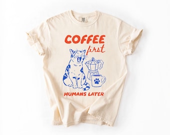 Comfort Colors® Coffee First Humans Later Shirt Funny Cat Tee Introvert Coffee Lover Gift Yawning Cat Graphic T-Shirt Retro Cat Mom Top