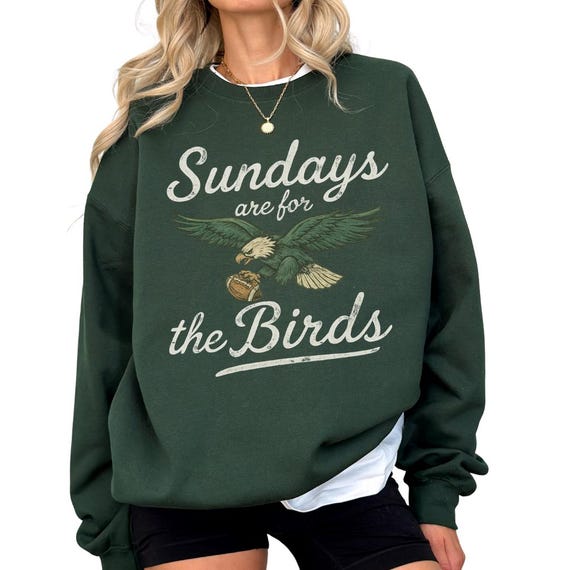 Sundays Are For The Birds Sweatshirt: Philadelphia Football Shirt