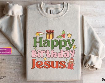 Happy Birthday Jesus Sweatshirt, Hoodie & T-Shirt | Festive Christmas Top | Christian Holiday Apparel
