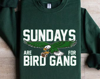Sundays Are For The Bird Gang Sweatshirt: Philadelphia Football Hoodie