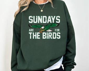Sundays Are For The Birds Shirt: Philadelphia Football Sweatshirt & Hoodie