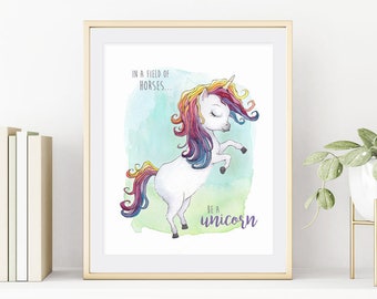 Unicorn Watercolor Print / Be a Unicorn / Kids Wall Art / Unique Kid / Rainbow Unicorn Art