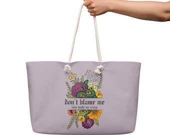 Don't Blame Me - TS Oversized Getaway Bag